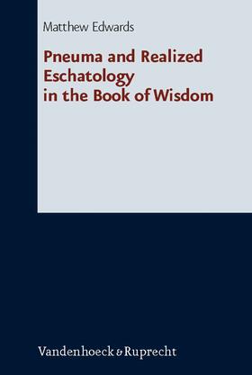 Edwards |  Pneuma and Realized Eschatology in the Book of Wisdom | eBook | Sack Fachmedien