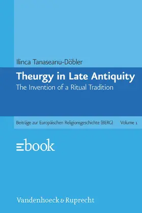 Tanaseanu-Döbler |  Theurgy in Late Antiquity | eBook | Sack Fachmedien