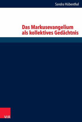 Huebenthal |  Das Markusevangelium als kollektives Gedächtnis | eBook | Sack Fachmedien