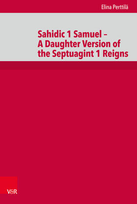 Perttilä |  Sahidic 1 Samuel – A Daughter Version of the Septuagint 1 Reigns | eBook | Sack Fachmedien
