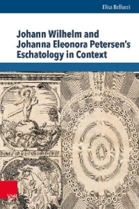 Bellucci / Auffarth / Tanaseanu-Döbler | Johann Wilhelm and Johanna Eleonora Petersen's Eschatology in Context | E-Book | sack.de