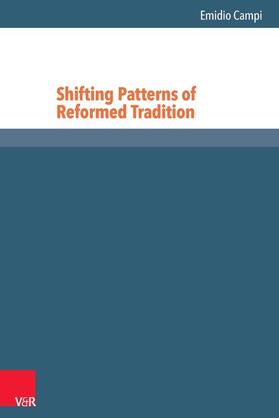 Campi |  Shifting Patterns of Reformed Tradition | eBook | Sack Fachmedien