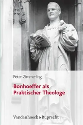 Zimmerling |  Bonhoeffer als Praktischer Theologe | eBook | Sack Fachmedien