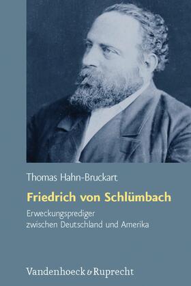 Hahn-Bruckart |  Friedrich von Schlümbach – Erweckungsprediger zwischen Deutschland und Amerika | eBook | Sack Fachmedien