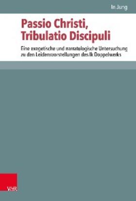 Jung / Ebner / Lampe |  Passio Christi, Tribulatio Discipuli | eBook | Sack Fachmedien