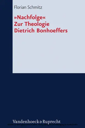 Schmitz |  »Nachfolge«. Zur Theologie Dietrich Bonhoeffers | eBook | Sack Fachmedien