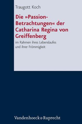 Koch |  Die »Passion-Betrachtungen« der Catharina Regina von Greiffenberg | eBook | Sack Fachmedien