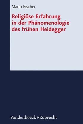 Fischer / Menz / Axt-Piscalar |  Religiöse Erfahrung in der Phänomenologie des frühen Heidegger | eBook | Sack Fachmedien