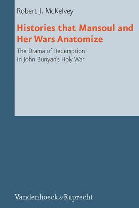 McKelvey |  Histories that Mansoul and Her Wars Anatomize | eBook | Sack Fachmedien