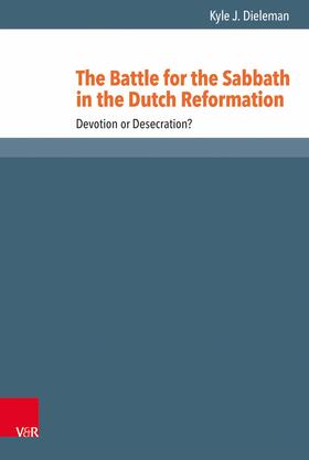 Dieleman |  The Battle for the Sabbath in the Dutch Reformation | eBook | Sack Fachmedien