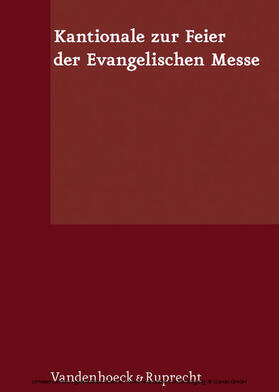 Michaelsbruderschaft |  Kantionale zur Feier der Evangelischen Messe | eBook | Sack Fachmedien