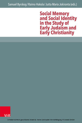 Byrskog / Hakola / Jokiranta |  Social Memory and Social Identity in the Study of Early Judaism and Early Christianity | eBook | Sack Fachmedien