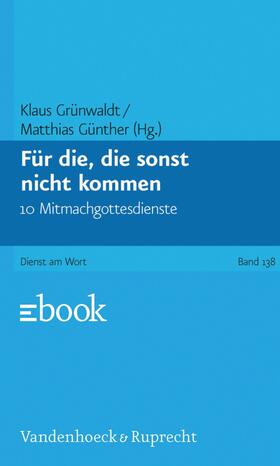 Günther / Grünwaldt |  Für die, die sonst nicht kommen | eBook | Sack Fachmedien