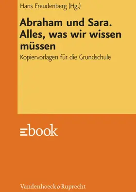 Freudenberg |  Abraham und Sara. Alles, was wir wissen müssen | eBook | Sack Fachmedien