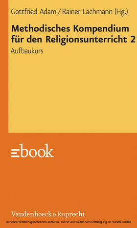 Lachmann / Adam |  Methodisches Kompendium für den Religionsunterricht 2 | eBook | Sack Fachmedien
