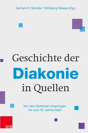 Schäfer / Maaser |  Geschichte der Diakonie in Quellen | eBook | Sack Fachmedien