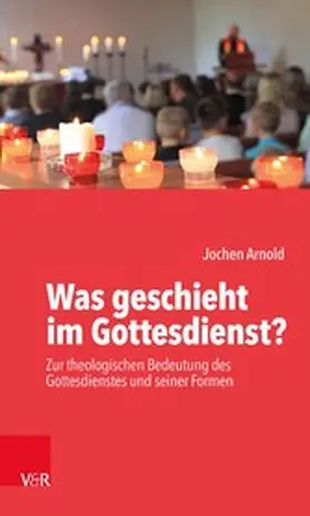 Arnold | Was geschieht im Gottesdienst? | E-Book | sack.de