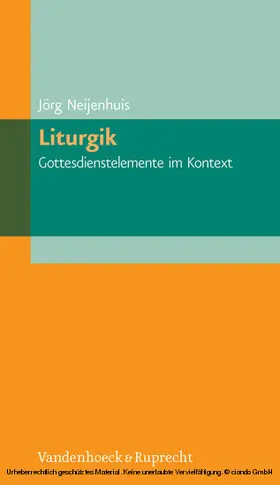 Neijenhuis |  Liturgik – Gottesdienstelemente im Kontext | eBook | Sack Fachmedien