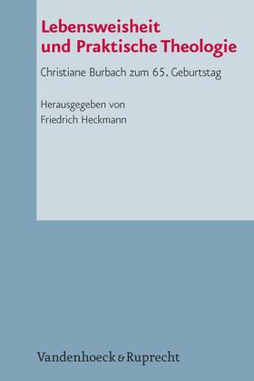 Heckmann |  Lebensweisheit und Praktische Theologie | eBook | Sack Fachmedien