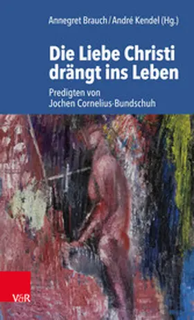 Kendel / Brauch |  Die Liebe Christi drängt ins Leben | eBook | Sack Fachmedien