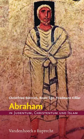 Böttrich / Ego / Eißler | Abraham in Judentum, Christentum und Islam | E-Book | sack.de