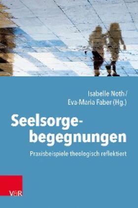 Noth / Faber |  Seelsorgebegegnungen | eBook | Sack Fachmedien