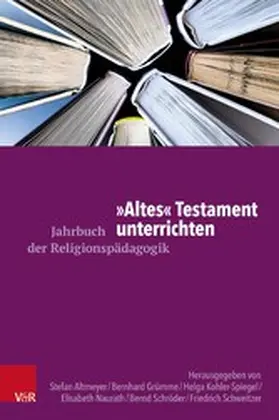 Altmeyer / Grümme / Kohler-Spiegel |  "Altes" Testament unterrichten | eBook | Sack Fachmedien