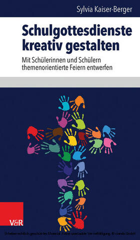 Kaiser-Berger |  Schulgottesdienste kreativ gestalten | eBook | Sack Fachmedien