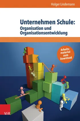 Lindemann |  Unternehmen Schule: Organisation und Organisationsentwicklung | eBook | Sack Fachmedien