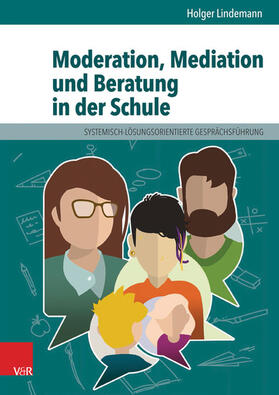 Lindemann |  Moderation, Mediation und Beratung in der Schule | eBook | Sack Fachmedien