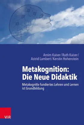 Lambert / Kaiser / Hohenstein |  Metakognition: Die Neue Didaktik | eBook | Sack Fachmedien