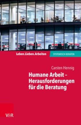 Hennig |  Humane Arbeit – Herausforderungen für die Beratung | eBook | Sack Fachmedien