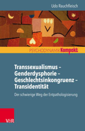 Rauchfleisch / Resch / Seiffge-Krenke |  Transsexualismus – Genderdysphorie – Geschlechtsinkongruenz – Transidentität | eBook | Sack Fachmedien