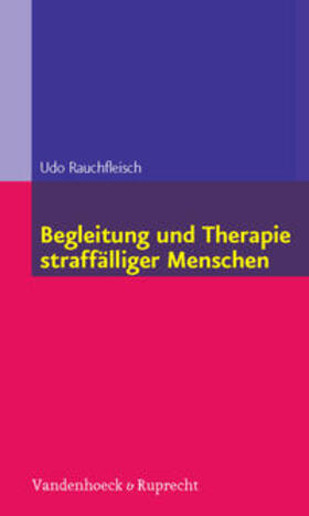 Rauchfleisch |  Begleitung und Therapie straffälliger Menschen | eBook | Sack Fachmedien