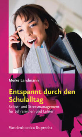 Landmann |  Entspannt durch den Schulalltag | eBook | Sack Fachmedien