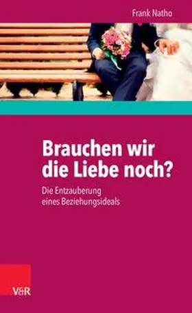 Natho |  Brauchen wir die Liebe noch? | eBook | Sack Fachmedien