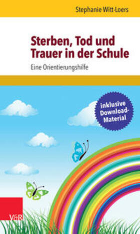 Witt-Loers |  Sterben, Tod und Trauer in der Schule | eBook | Sack Fachmedien