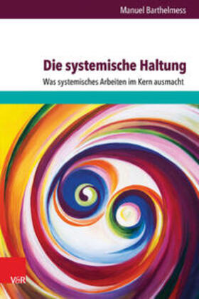Barthelmess |  Die systemische Haltung | eBook | Sack Fachmedien