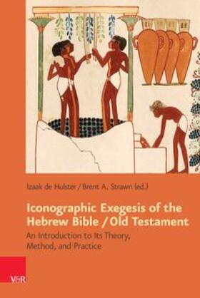 Strawn / de Hulster / Bonfiglio |  Iconographic Exegesis of the Hebrew Bible / Old Testament | eBook | Sack Fachmedien