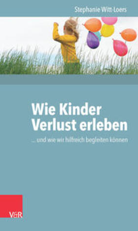 Witt-Loers |  Wie Kinder Verlust erleben | eBook | Sack Fachmedien