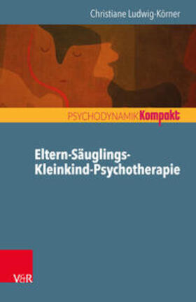 Ludwig-Körner |  Eltern-Säuglings-Kleinkind-Psychotherapie | eBook | Sack Fachmedien