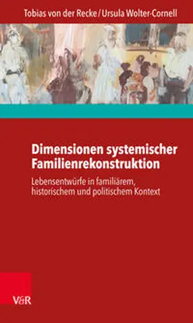 Recke / Wolter-Cornell |  Dimensionen systemischer Familienrekonstruktion | eBook | Sack Fachmedien