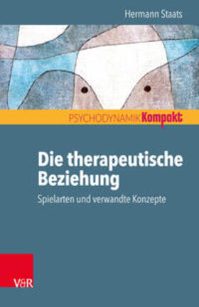 Staats | Die therapeutische Beziehung – Spielarten und verwandte Konzepte | E-Book | sack.de