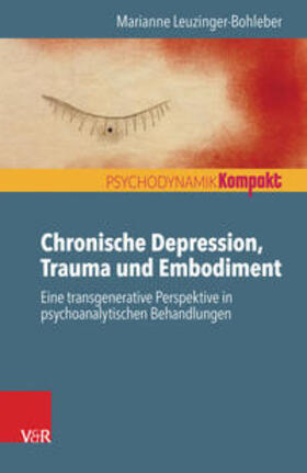 Leuzinger-Bohleber |  Chronische Depression, Trauma und Embodiment | eBook | Sack Fachmedien