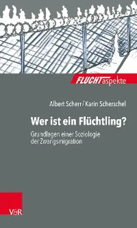 Scherr / Scherschel / Brandmaier |  Wer ist ein Flüchtling? | eBook | Sack Fachmedien