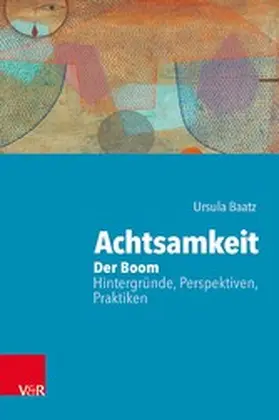 Baatz |  Achtsamkeit: Der Boom - Hintergründe, Perspektiven, Praktiken | eBook | Sack Fachmedien