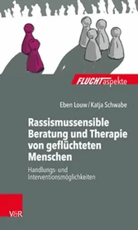 Louw / Schwabe |  Rassismussensible Beratung und Therapie von geflüchteten Menschen | eBook | Sack Fachmedien