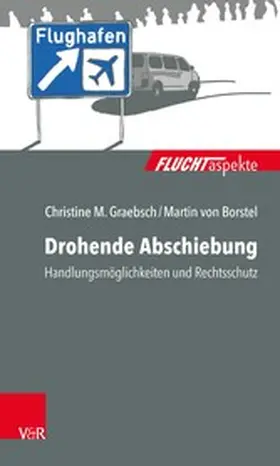 Graebsch / Borstel | Drohende Abschiebung | E-Book | sack.de