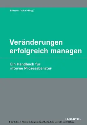 Stöckl / Bartscher |  Veränderungen erfolgreich managen. Ein Handbuch für Change Manager interne Prozess Berater (Haufe Fachpraxis) | eBook | Sack Fachmedien