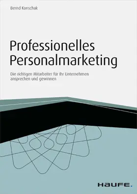 Konschak |  Professionelles Personalmarketing – inkl. Arbeitshilfen online | eBook | Sack Fachmedien